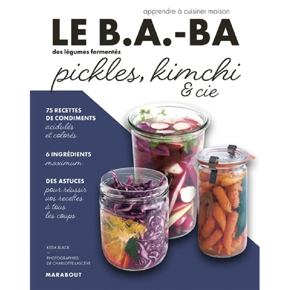 Le b.a.-ba des légumes fermentés : pickles, kimchi & Cie